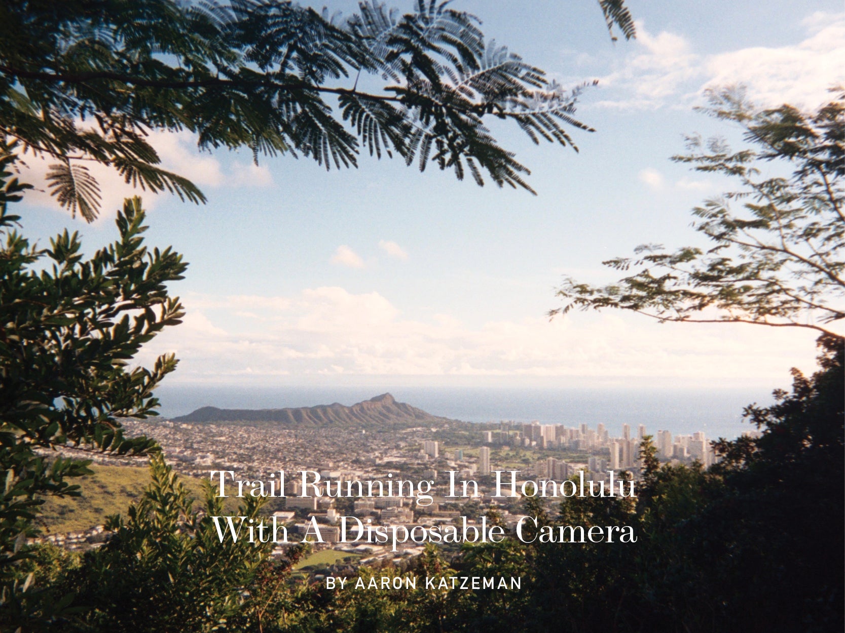TRAIL RUNNING IN HONOLULU WITH A DISPOSABLE CAMERA