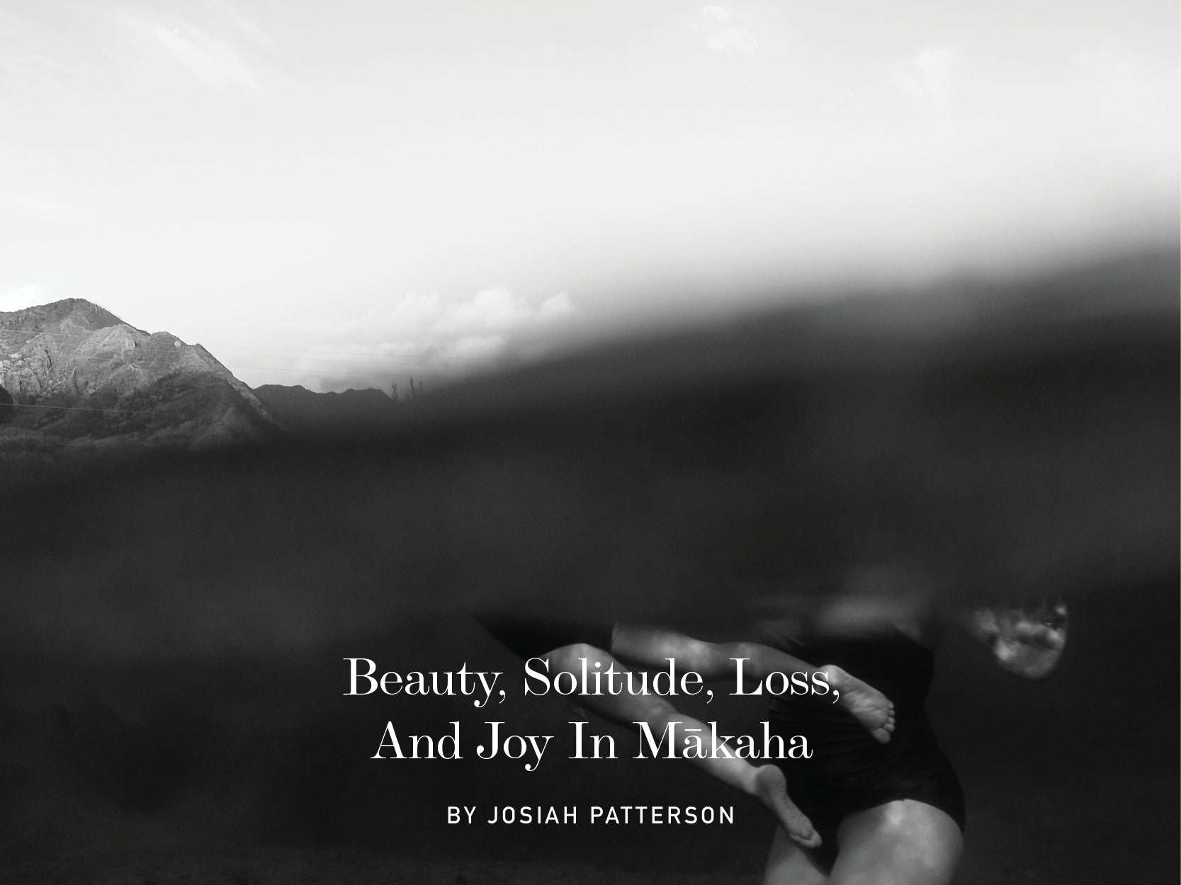 BEAUTY, SOLITUDE, LOSS, AND JOY IN MĀKAHA
